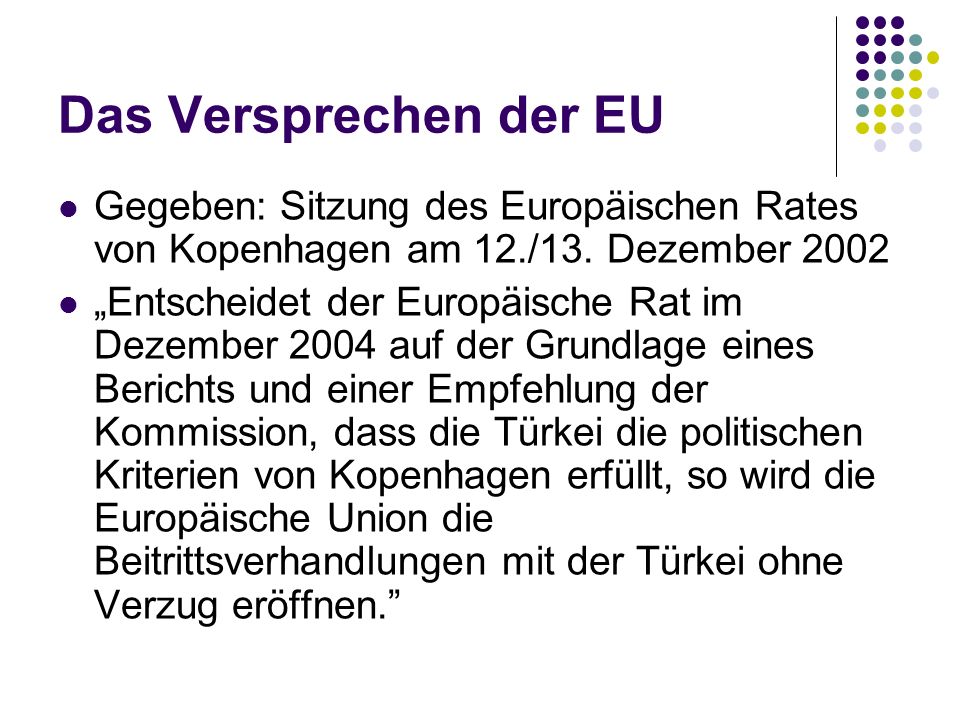 Das Versprechen der EU Gegeben: Sitzung des Europäischen Rates von Kopenhagen am 12./13. Dezember