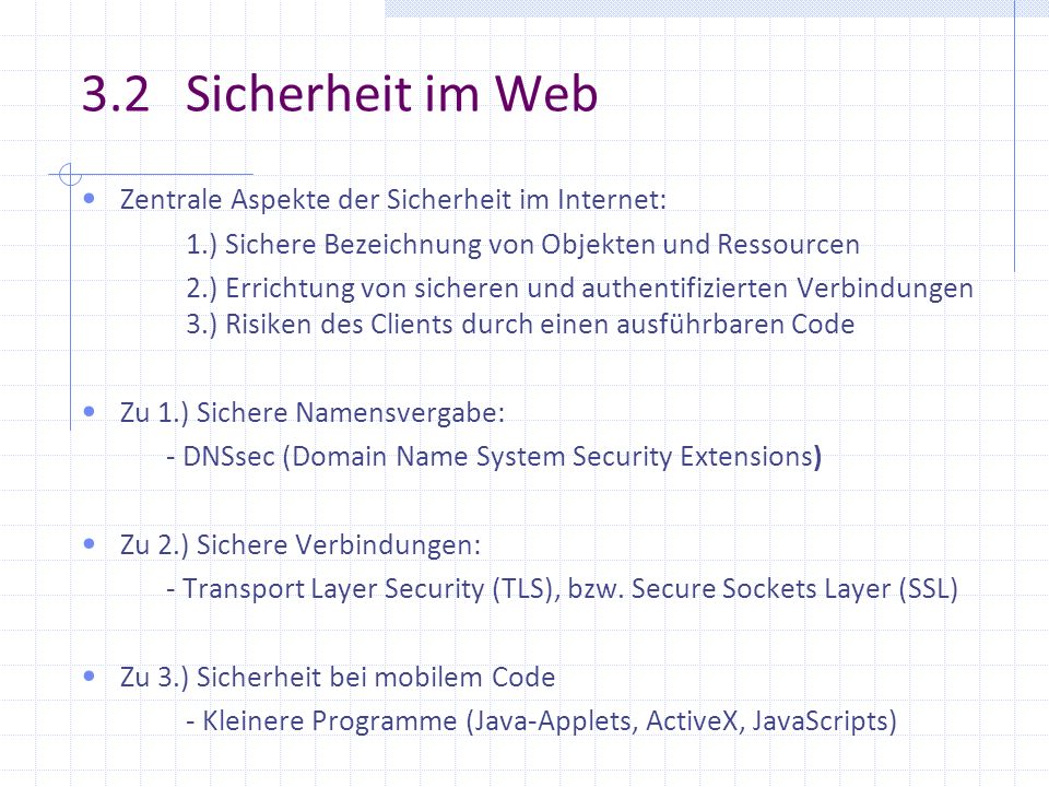 3.2 Sicherheit im Web Zentrale Aspekte der Sicherheit im Internet: