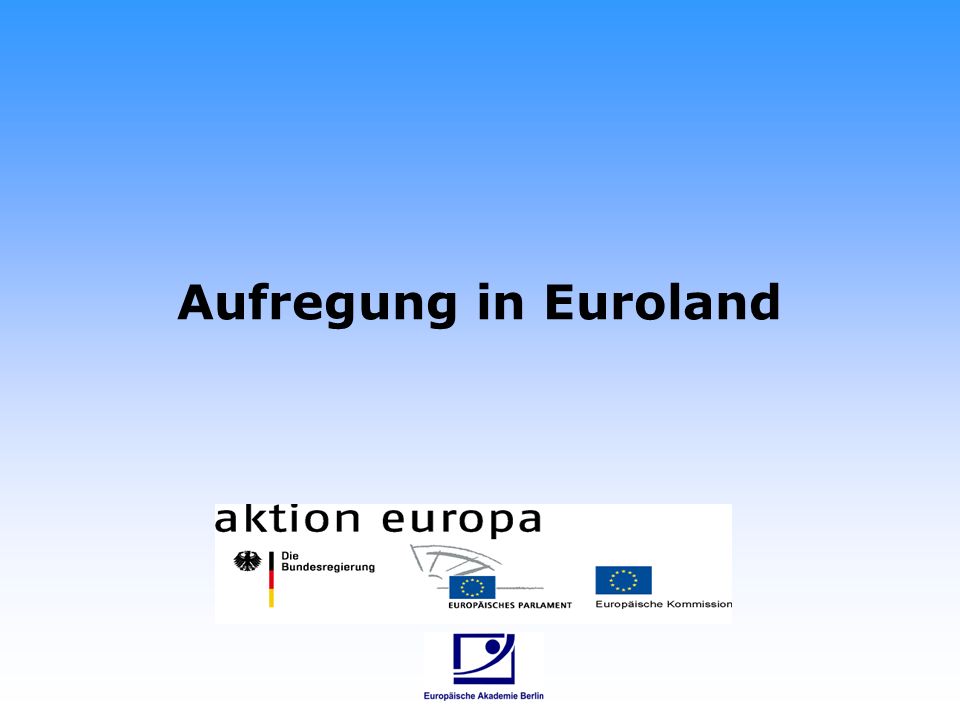 Aufregung in Euroland