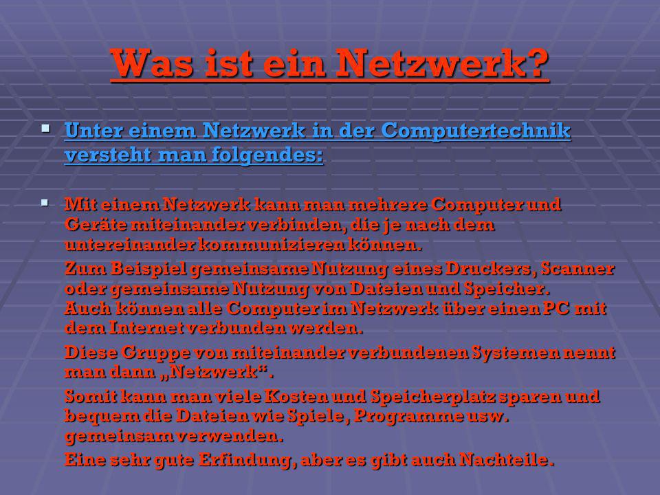 Was ist ein Netzwerk Unter einem Netzwerk in der Computertechnik versteht man folgendes: