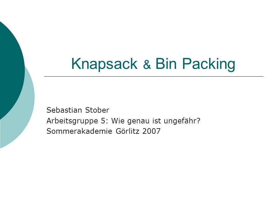 Knapsack & Bin Packing Sebastian Stober