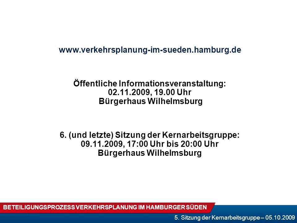 Öffentliche Informationsveranstaltung: , Uhr Bürgerhaus Wilhelmsburg.