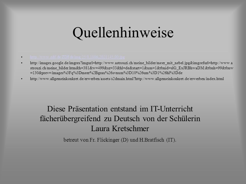 betreut von Fr. Flickinger (D) und H.Bratfisch (IT).