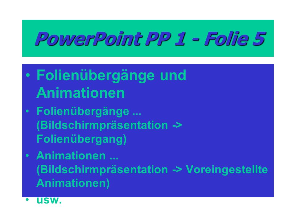 PowerPoint PP 1 - Folie 5 Folienübergänge und Animationen