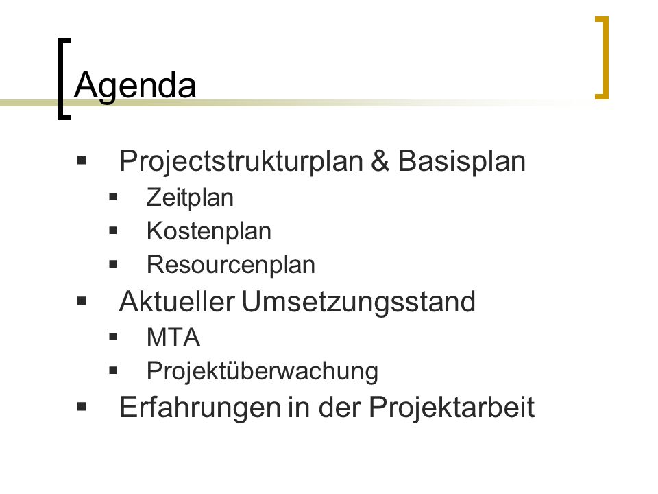 Agenda Projectstrukturplan & Basisplan Aktueller Umsetzungsstand