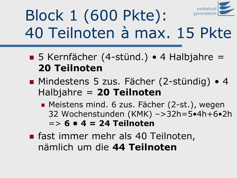 Block 1 (600 Pkte): 40 Teilnoten à max. 15 Pkte