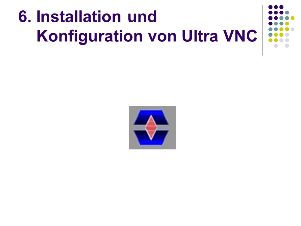 6. Installation und Konfiguration von Ultra VNC