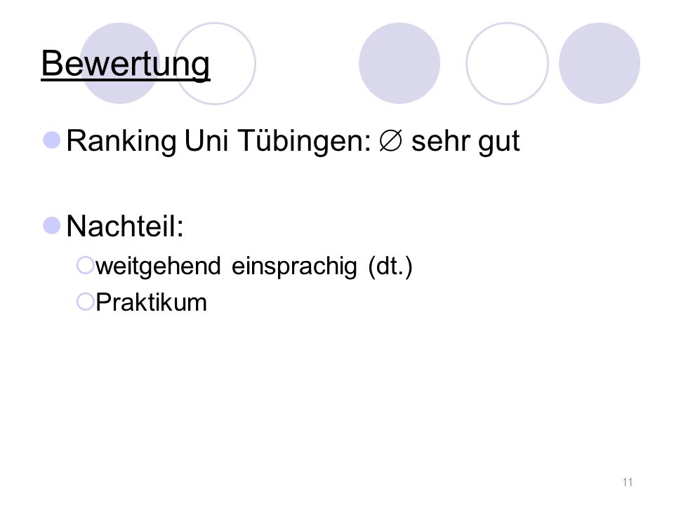 Bewertung Ranking Uni Tübingen:  sehr gut Nachteil: