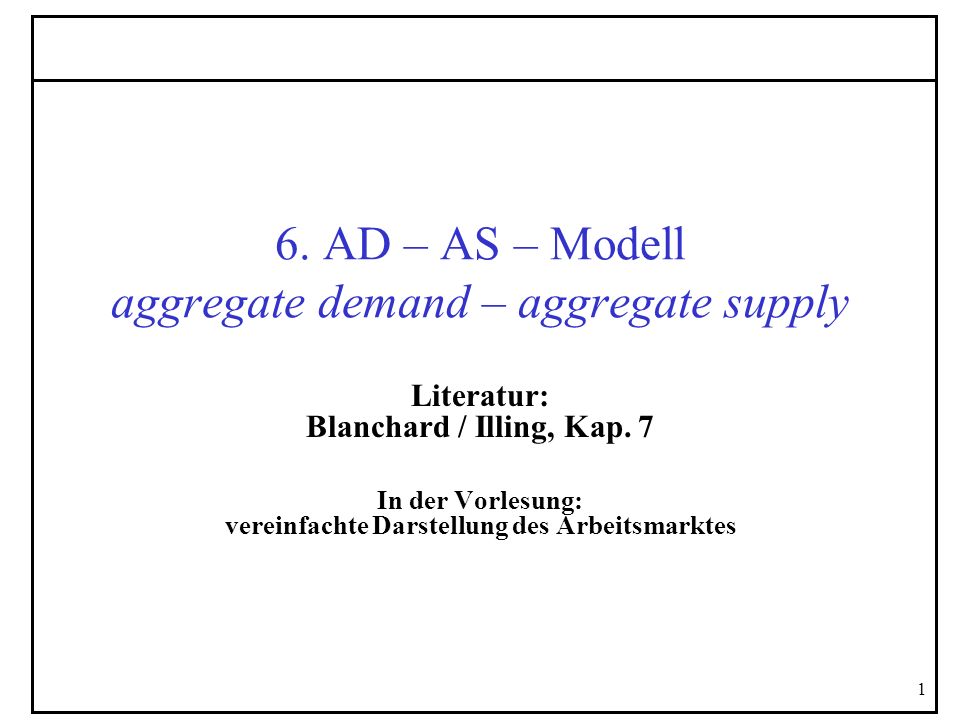 6. AD – AS – Modell aggregate demand – aggregate supply