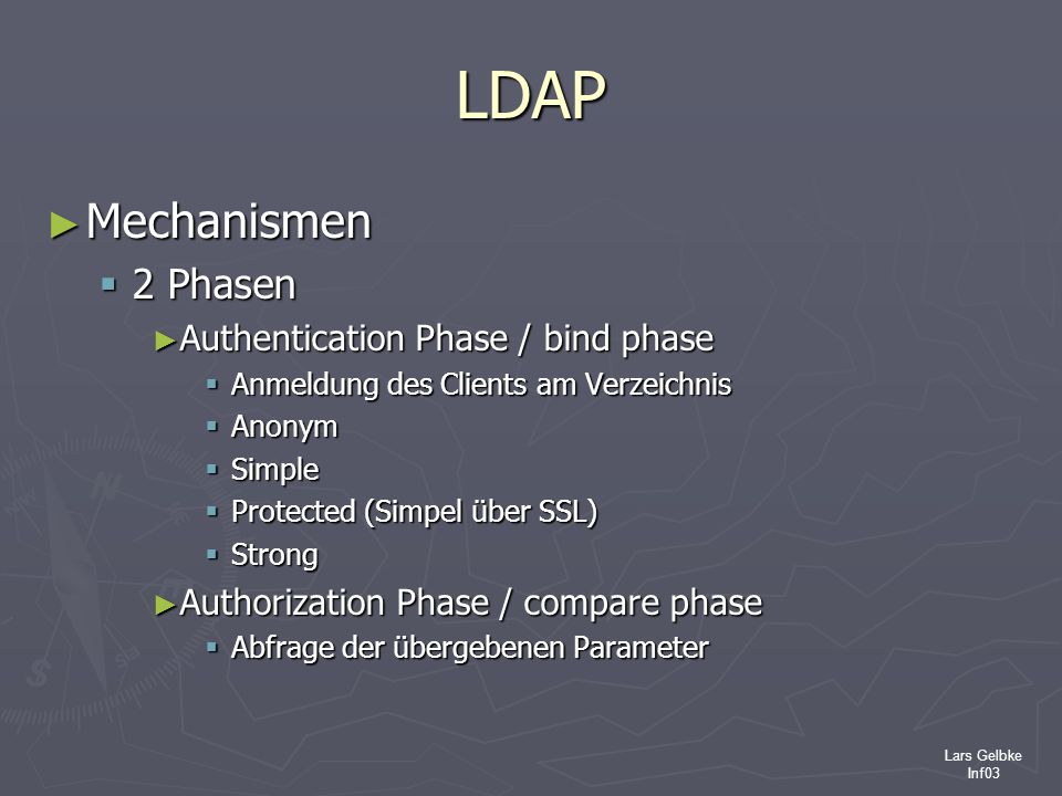 LDAP Mechanismen 2 Phasen Authentication Phase / bind phase
