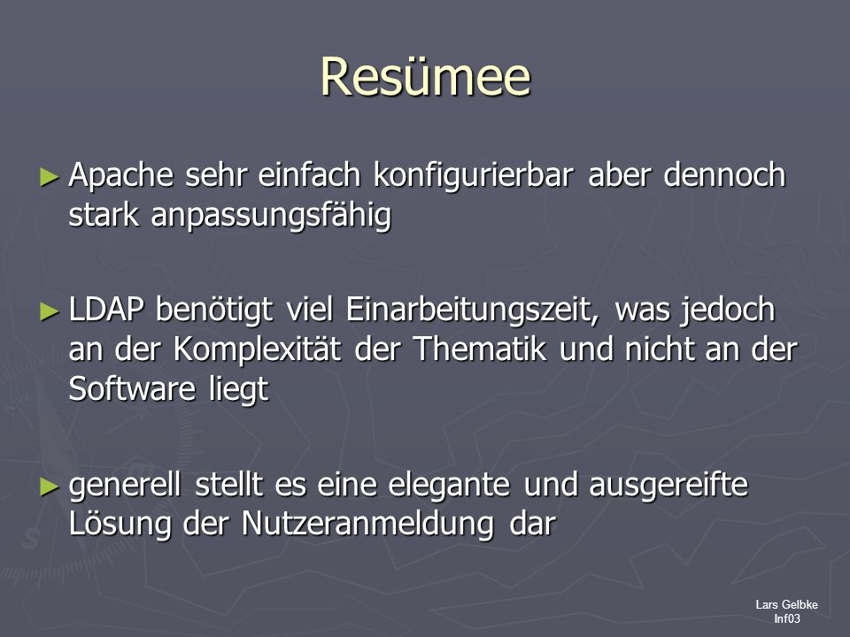 Resümee Apache sehr einfach konfigurierbar aber dennoch stark anpassungsfähig.