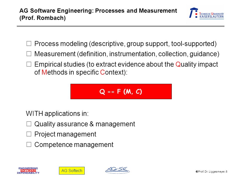AG Software Engineering: Processes and Measurement (Prof. Rombach)