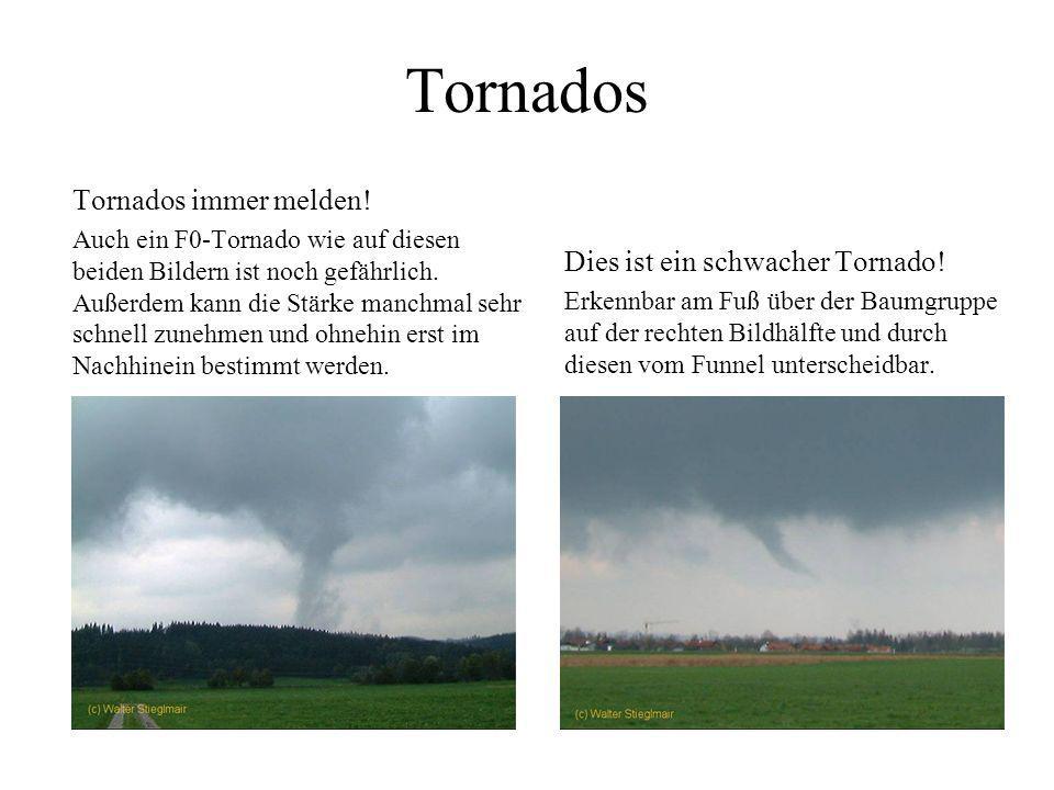 Tornados Tornados immer melden! Dies ist ein schwacher Tornado!