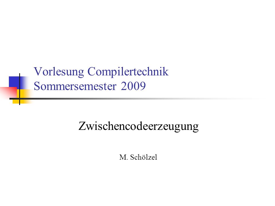 Vorlesung Compilertechnik Sommersemester 2009