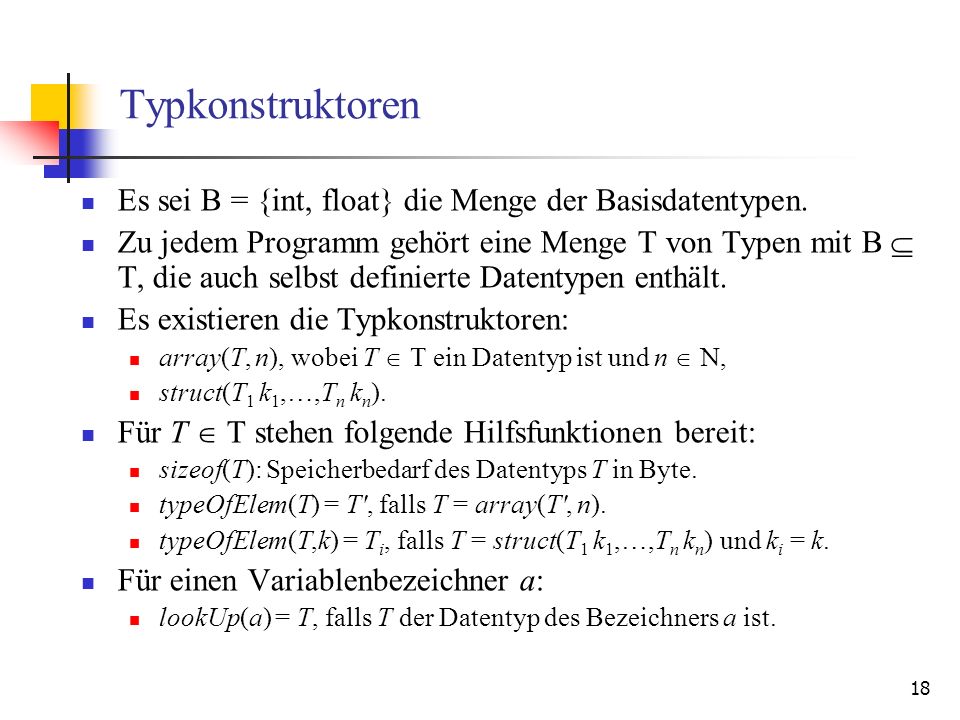 Typkonstruktoren Es sei B = {int, float} die Menge der Basisdatentypen.