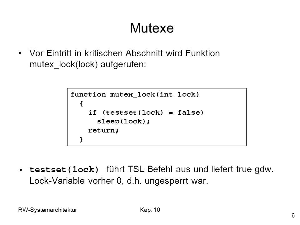 Mutexe Vor Eintritt in kritischen Abschnitt wird Funktion mutex_lock(lock) aufgerufen: