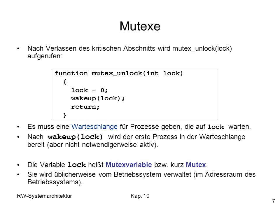 Mutexe Nach Verlassen des kritischen Abschnitts wird mutex_unlock(lock) aufgerufen: