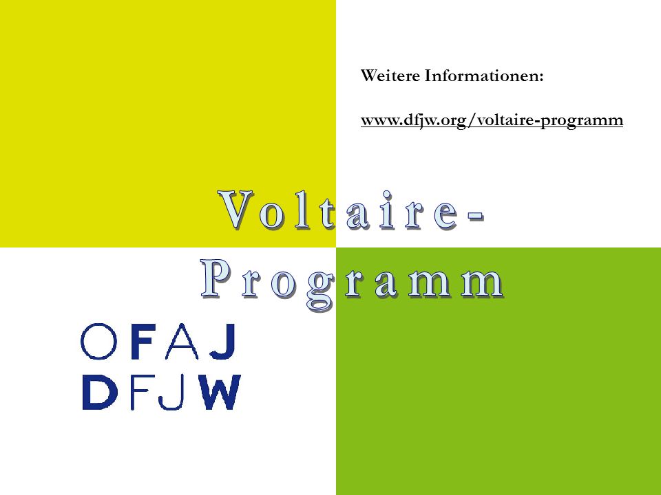 Voltaire- Programm Weitere Informationen: