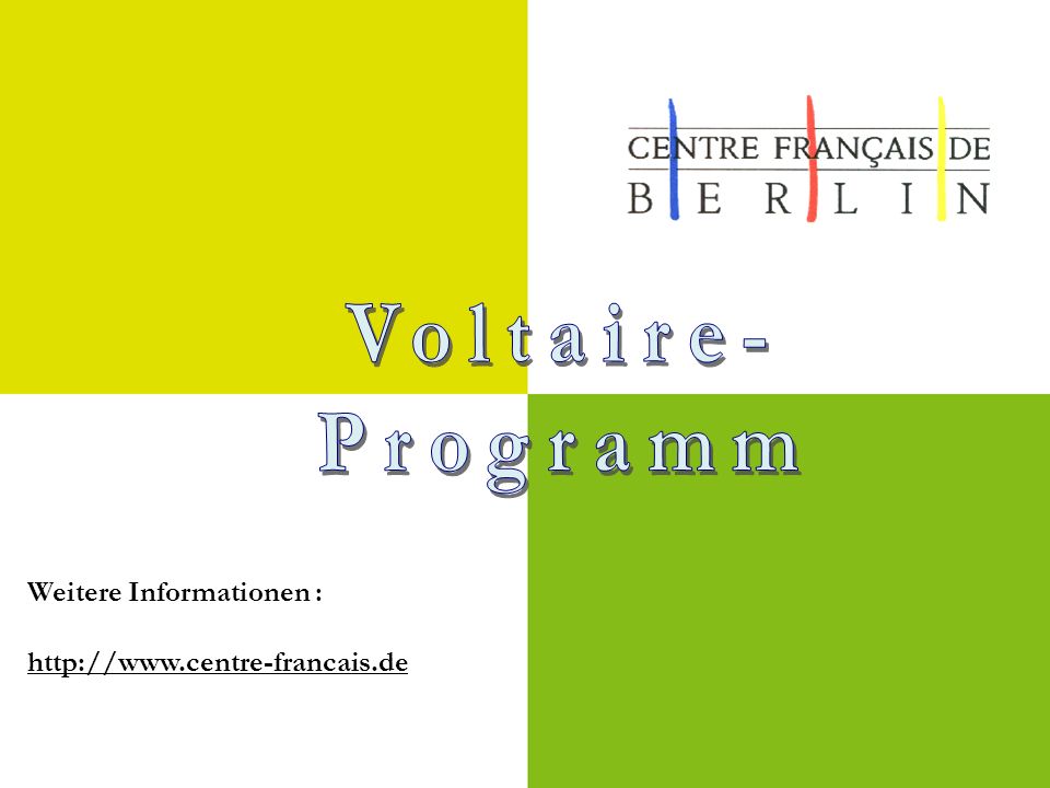 Voltaire- Programm Weitere Informationen :
