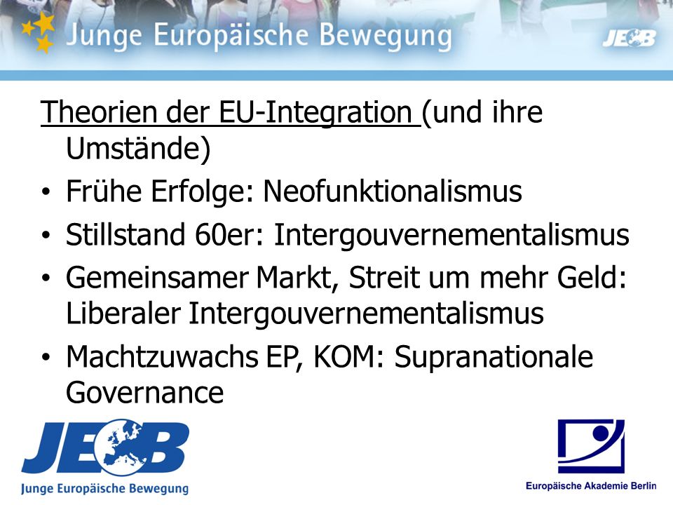 Theorien der EU-Integration (und ihre Umstände)