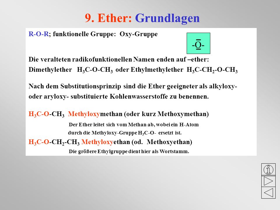 9. Ether: Grundlagen -O- R-O-R; funktionelle Gruppe: Oxy-Gruppe