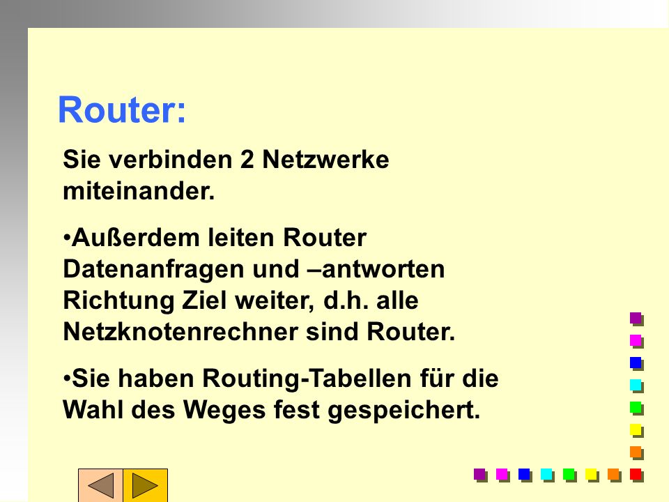 Router: Sie verbinden 2 Netzwerke miteinander.
