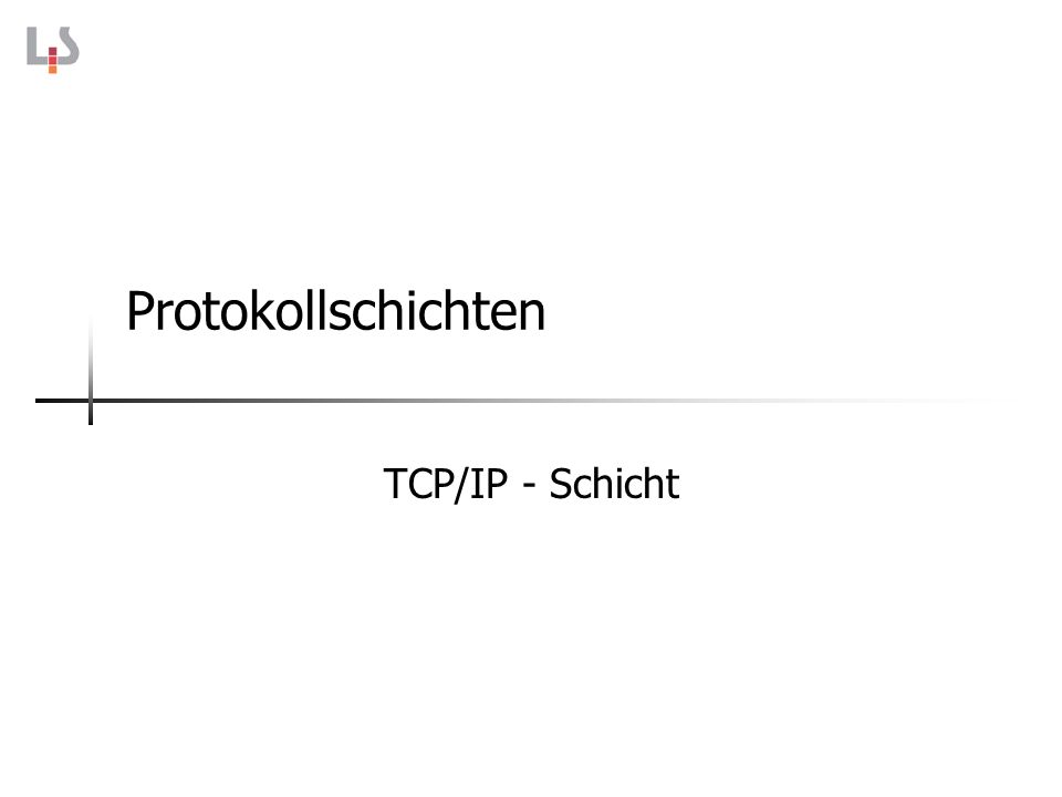 Protokollschichten TCP/IP - Schicht