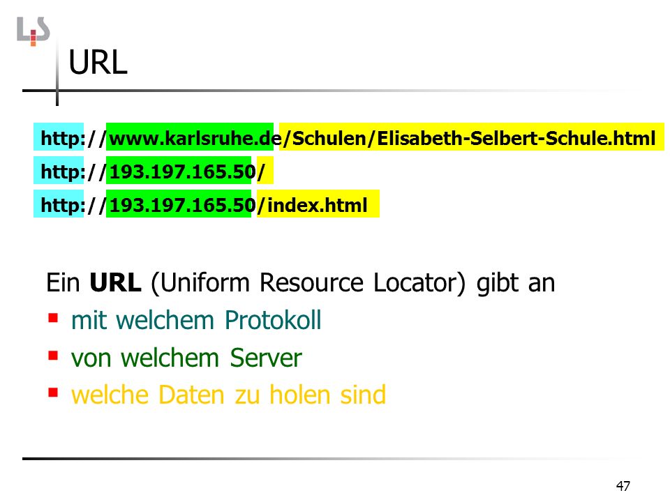 URL Ein URL (Uniform Resource Locator) gibt an mit welchem Protokoll