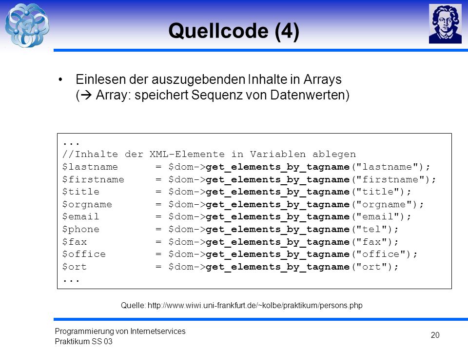 Quellcode (4) Einlesen der auszugebenden Inhalte in Arrays ( Array: speichert Sequenz von Datenwerten)