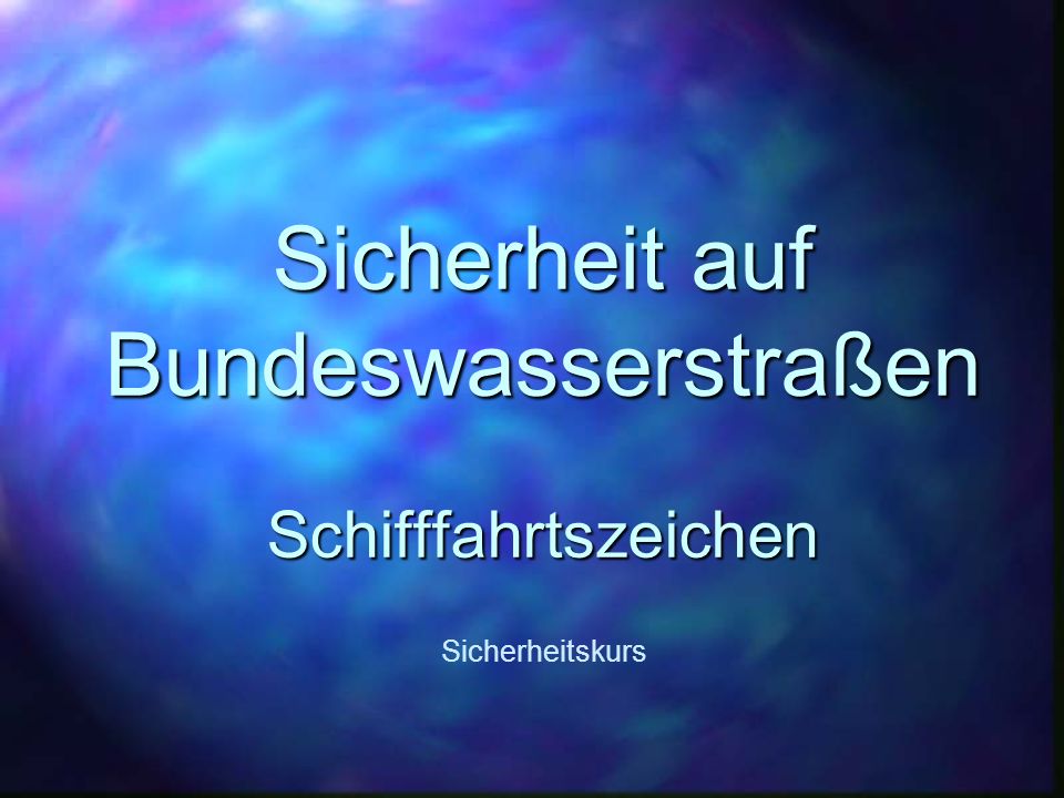 Sicherheit auf Bundeswasserstraßen Schifffahrtszeichen