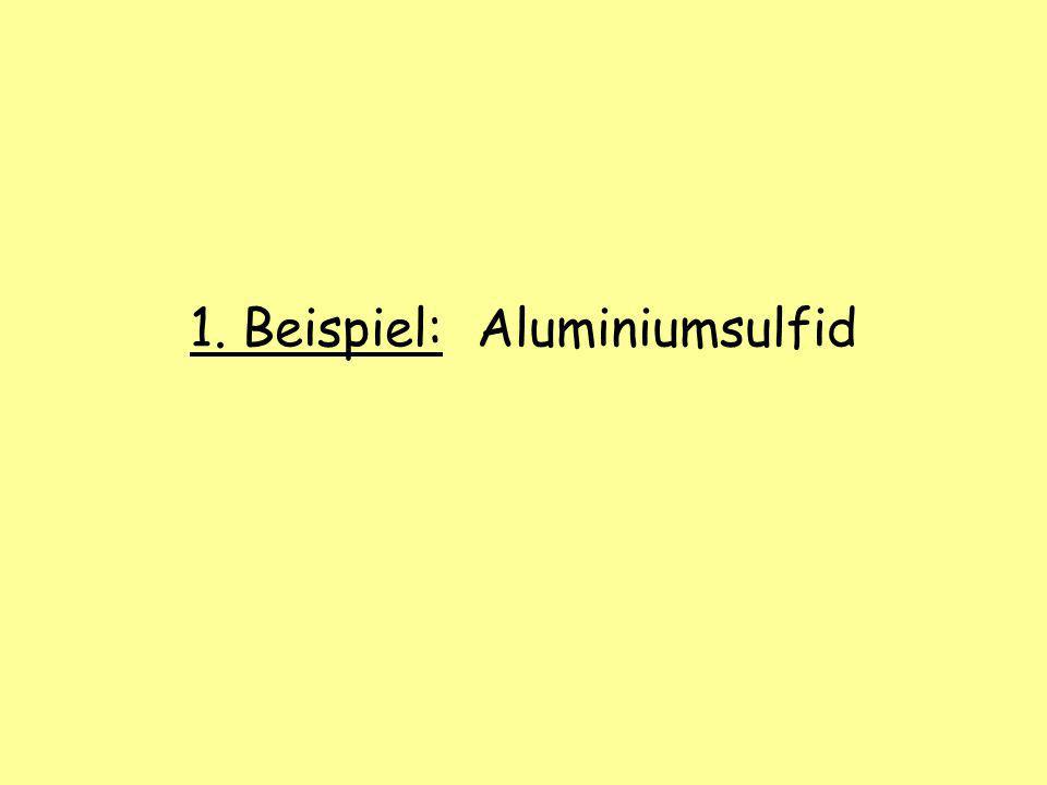 1. Beispiel: Aluminiumsulfid