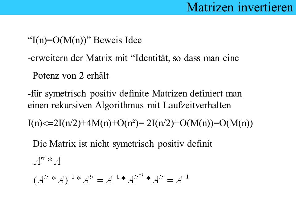 Matrizen invertieren I(n)=O(M(n)) Beweis Idee