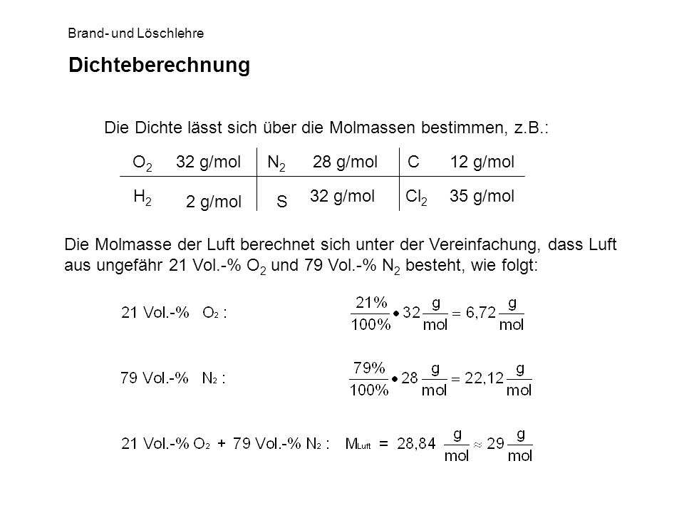 Dichteberechnung Die Dichte lässt sich über die Molmassen bestimmen, z.B.: 2 g/mol. S. O2. 32 g/mol.