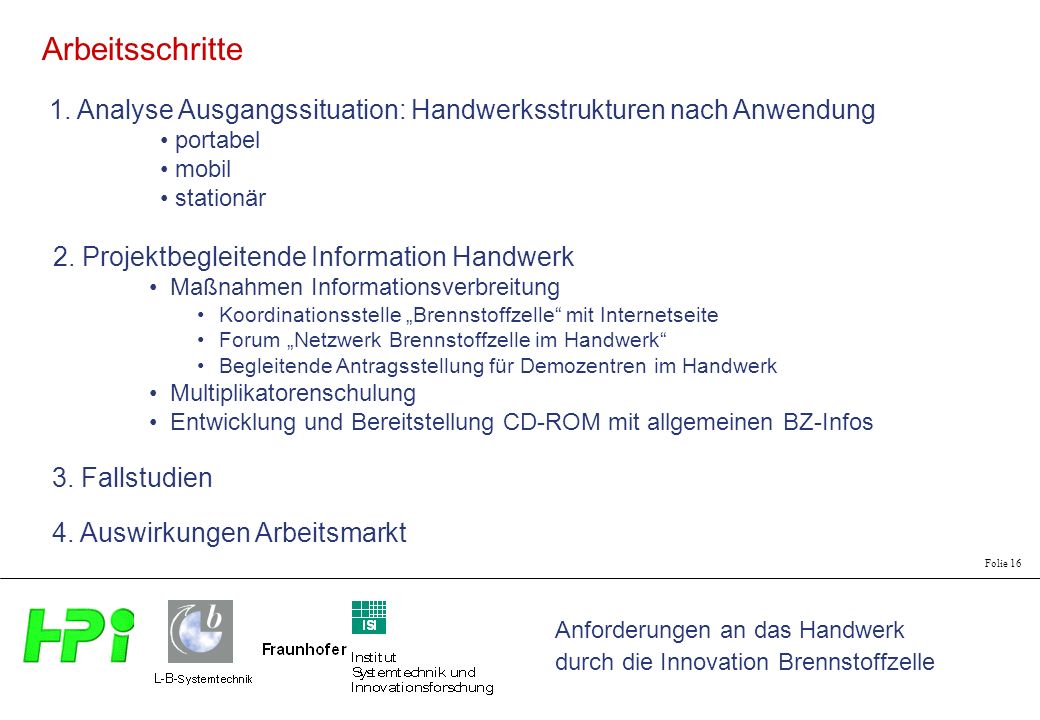 Arbeitsschritte 1. Analyse Ausgangssituation: Handwerksstrukturen nach Anwendung. portabel. mobil.