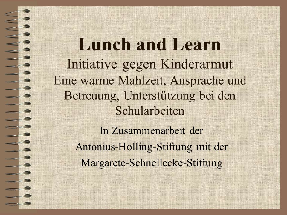 Lunch and Learn Initiative gegen Kinderarmut Eine warme Mahlzeit, Ansprache und Betreuung, Unterstützung bei den Schularbeiten