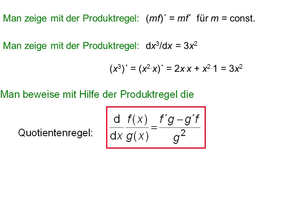 Man zeige mit der Produktregel: (mf)´ = mf´ für m = const.