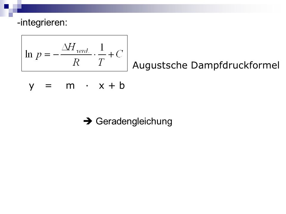 -integrieren: Augustsche Dampfdruckformel y = m ∙ x + b  Geradengleichung