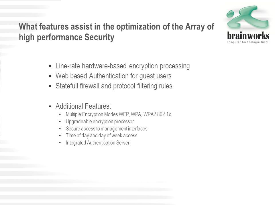 What features assist in the optimization of the Array of high performance Security