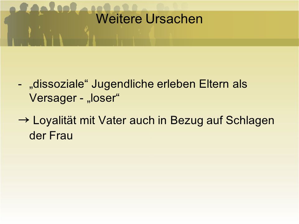 → Loyalität mit Vater auch in Bezug auf Schlagen der Frau