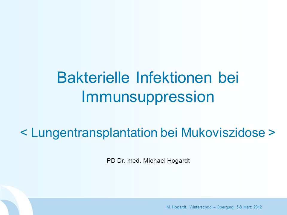Bakterielle Infektionen bei Immunsuppression < Lungentransplantation bei Mukoviszidose >