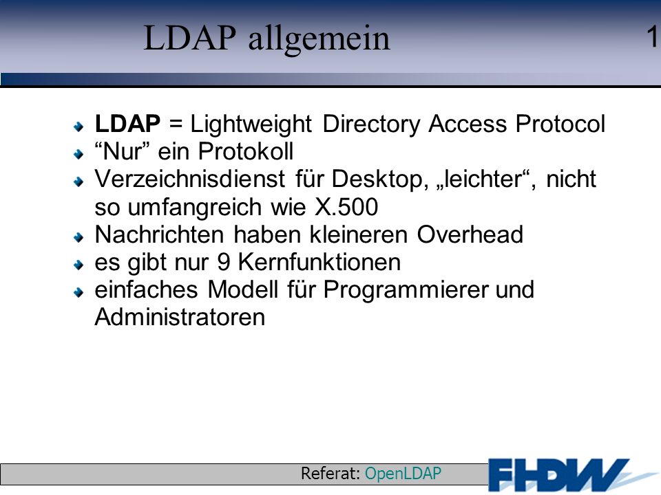 LDAP allgemein LDAP = Lightweight Directory Access Protocol