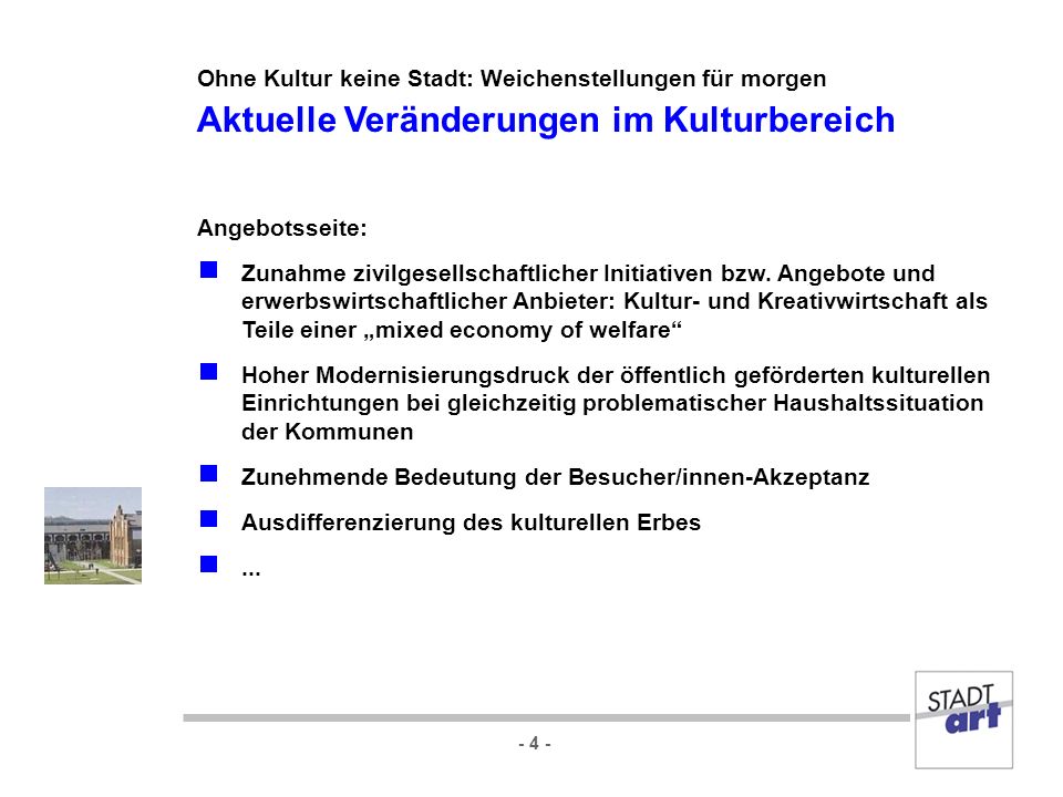 Ohne Kultur keine Stadt: Weichenstellungen für morgen Aktuelle Veränderungen im Kulturbereich