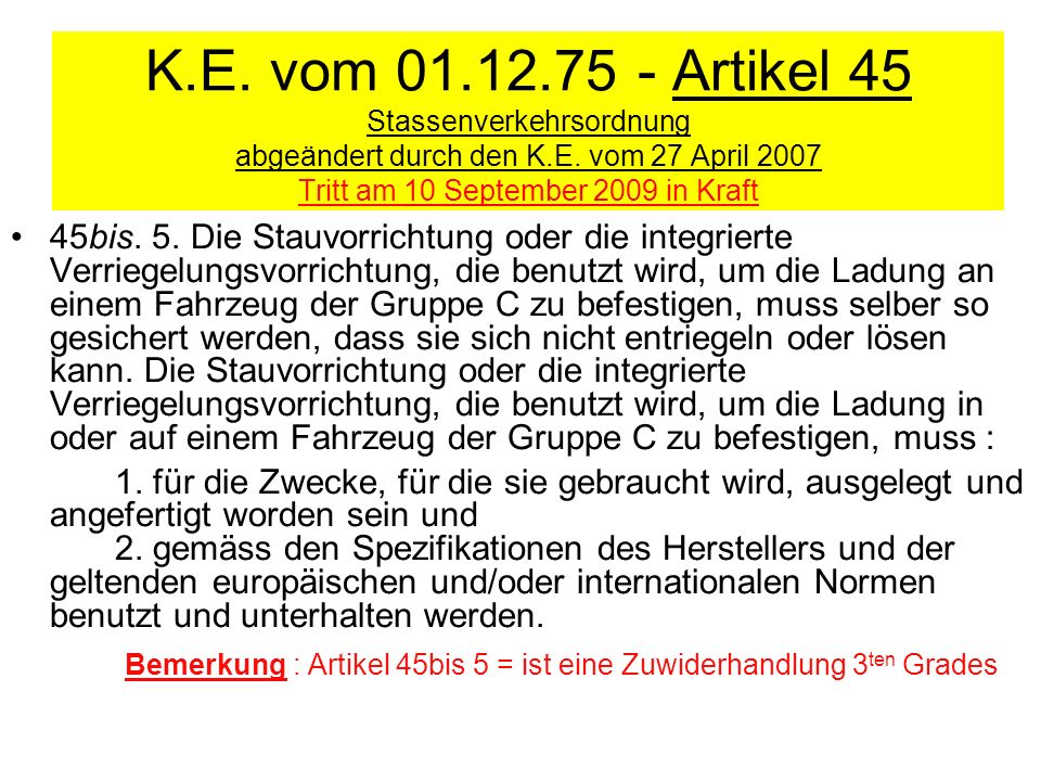 K.E. vom Artikel 45 Stassenverkehrsordnung abgeändert durch den K.E. vom 27 April 2007 Tritt am 10 September 2009 in Kraft