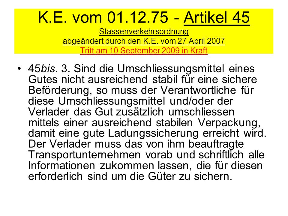K.E. vom Artikel 45 Stassenverkehrsordnung abgeändert durch den K.E. vom 27 April 2007 Tritt am 10 September 2009 in Kraft