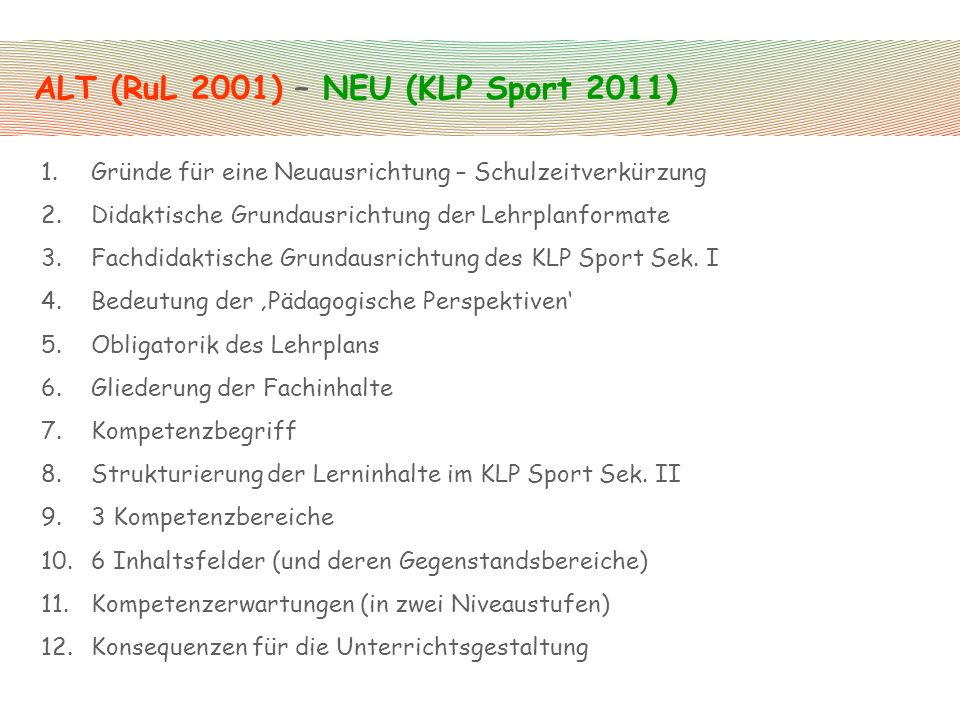 ALT (RuL 2001) – NEU (KLP Sport 2011)