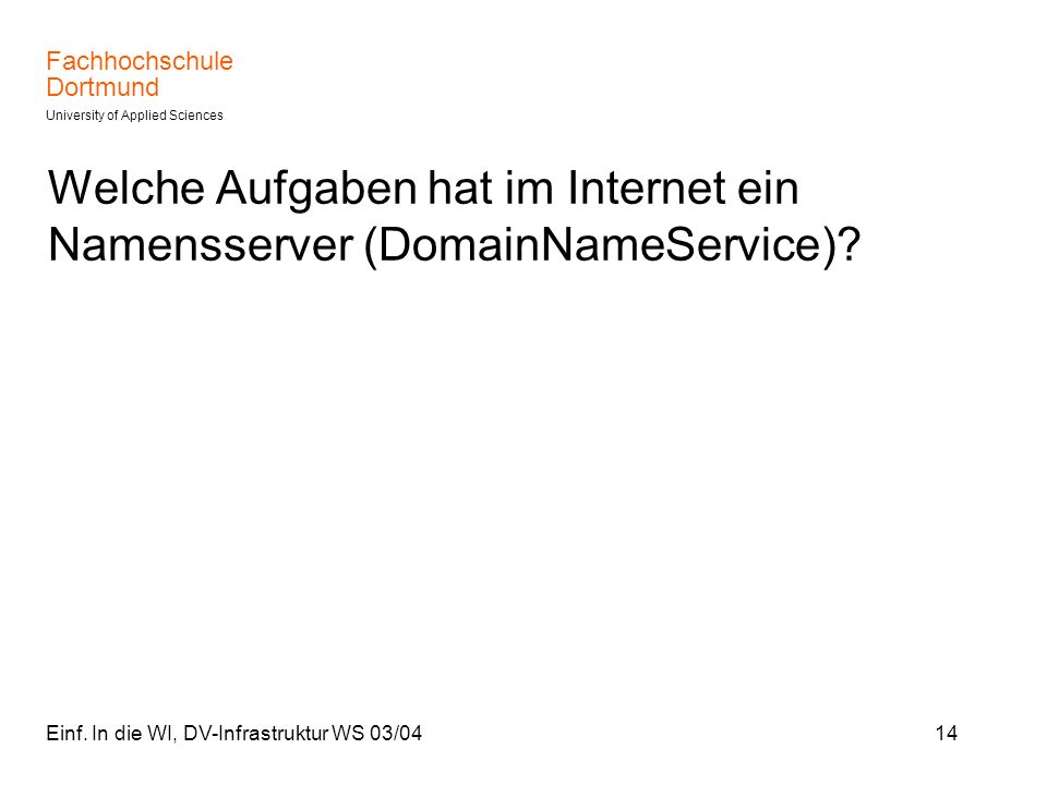 Welche Aufgaben hat im Internet ein Namensserver (DomainNameService)