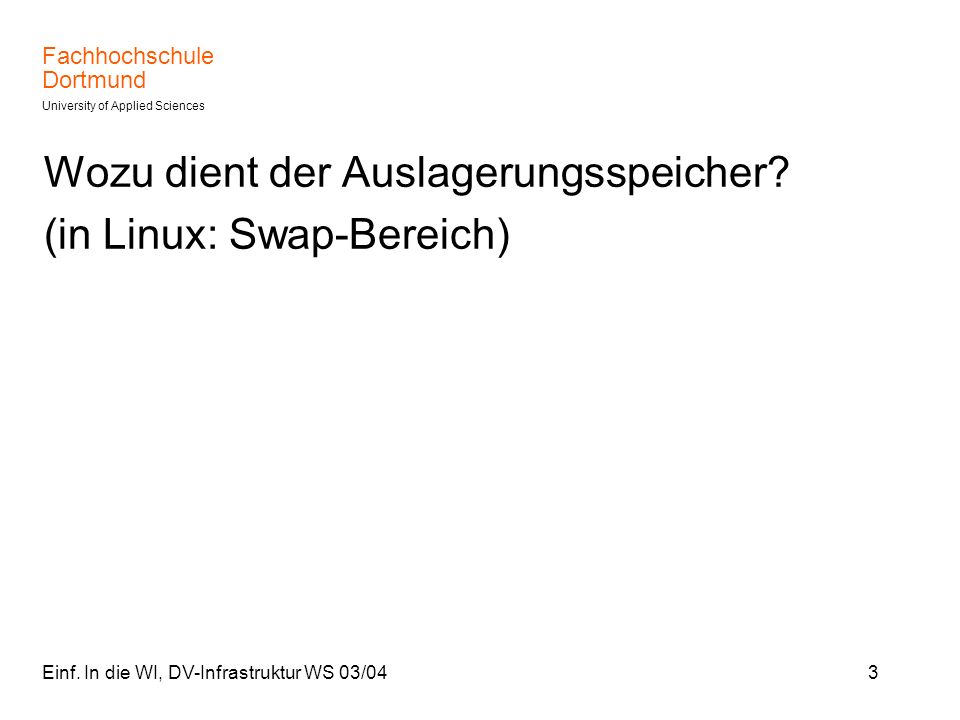 Wozu dient der Auslagerungsspeicher (in Linux: Swap-Bereich)