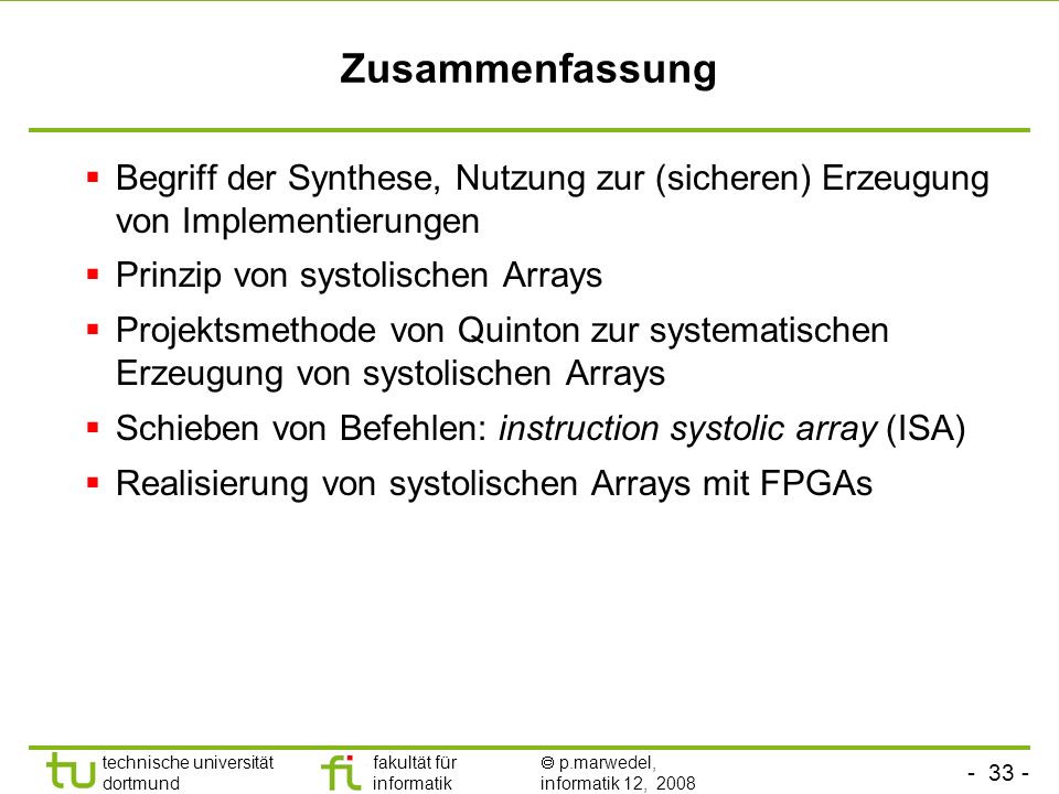 Zusammenfassung Begriff der Synthese, Nutzung zur (sicheren) Erzeugung von Implementierungen. Prinzip von systolischen Arrays.