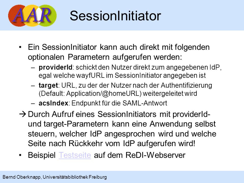 SessionInitiator Ein SessionInitiator kann auch direkt mit folgenden optionalen Parametern aufgerufen werden: