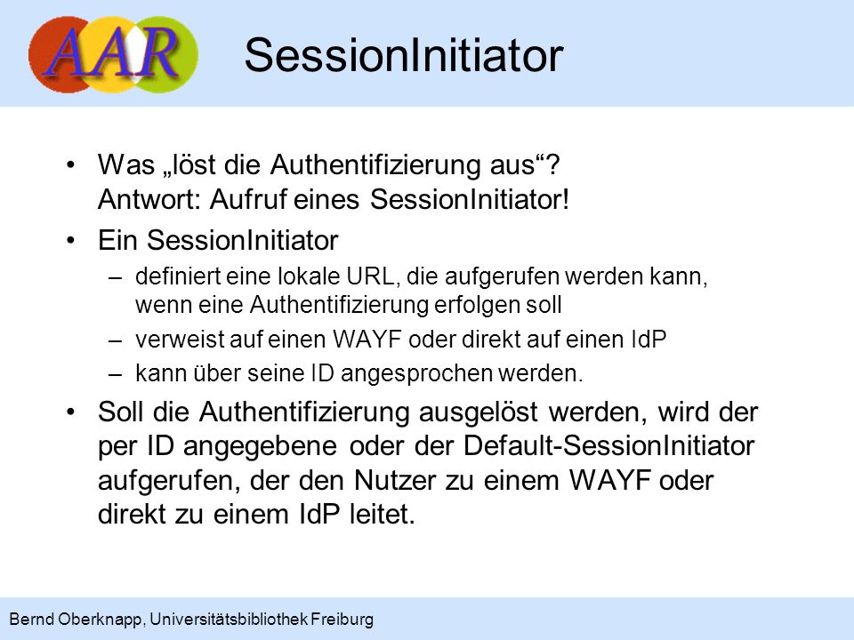 SessionInitiator Was „löst die Authentifizierung aus Antwort: Aufruf eines SessionInitiator! Ein SessionInitiator.